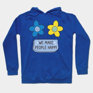 We Make People Happy Hoodie